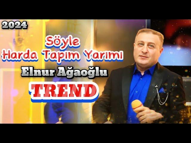 Soyle Harda Tapim Yarimi Elnur Agaoglu Yeni Version 2024