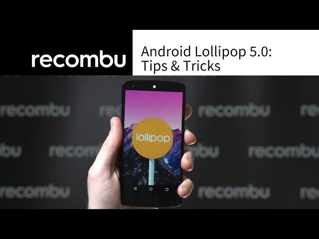 Android Lollipop 5.0 Tips and tricks