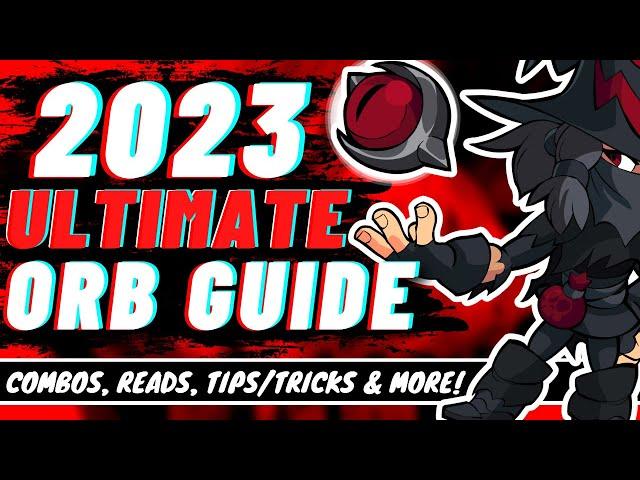 *2023* ULTIMATE ORB GUIDE IN BRAWLHALLA | ORB COMBOS / DODGE READS / TIPS & TRICKS / TECH + MORE!