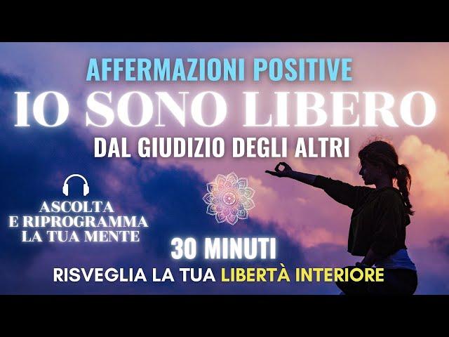 Affermazioni positive “Risveglia la tua Libertà interiore" [30 minuti]