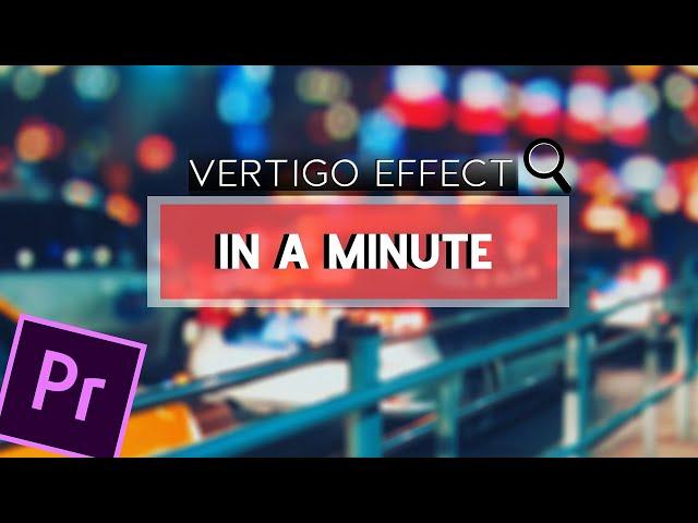 DOLLY ZOOM / VERTIGO EFFECT IN A MINUTE | PREMIERE PRO | ADOBE IN A MINUTE