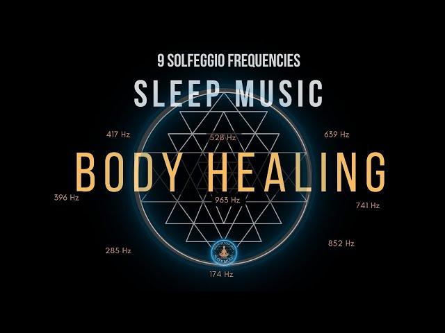 BLACK SCREEN SLEEP MUSIC  All 9 solfeggio frequencies  Body Healing