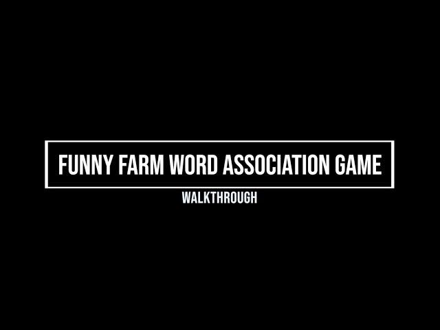 Funny Farm Walkthrough (word association game)