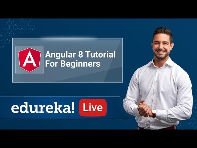 Angular 8 Project from scratch | Angular 8 Tutorial | Angular Training | Edureka Angular Live- 1