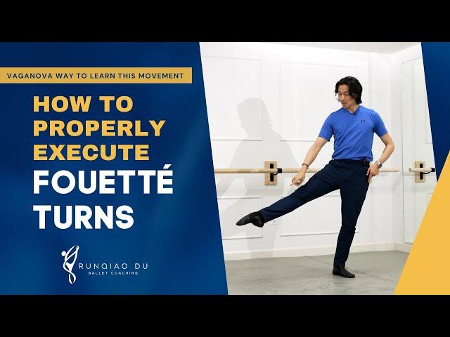 How to Properly Execute Fouetté Turns