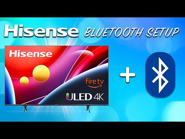Hisense U6HF Bluetooth Pairing Setup