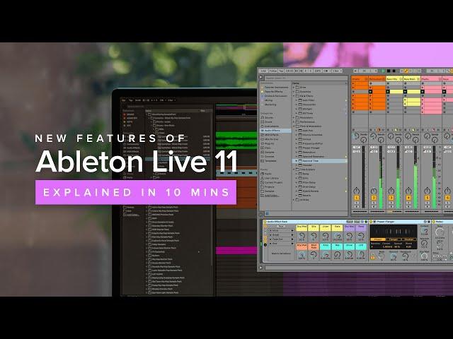 Ableton Live 11 - New Features Explained In 10 Mins