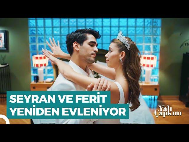 41 Dakikada Seyran ve Ferit Aşk Evliliği | Yalı Çapkını