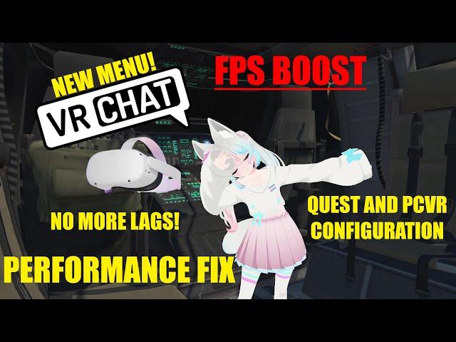 Performance fix, fps boost, new menu, configuration for Quest and PCVR, no more lags - VRChat