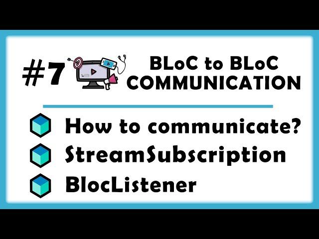 #7 - BLoC to BLoC Communication - StreamSubscription, BlocListener & More Architecture Tips