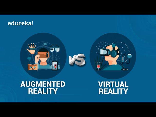 AR vs VR | What are Virtual and Augmented Realities? | @edurekaIN