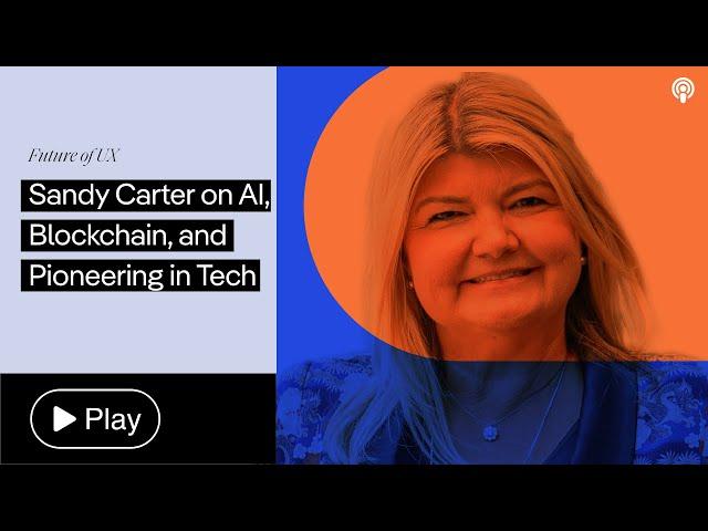 Sandy Carter on AI, Blockchain, and Pioneering in Tech