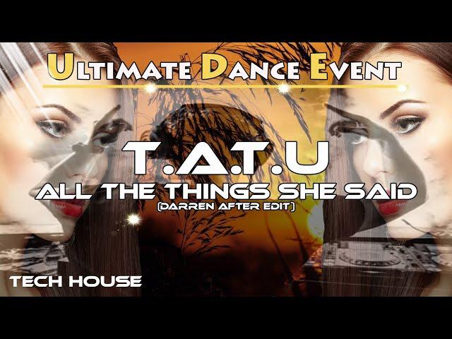 Tech-House  t.A.T.u - All The Things She Said (Darren After Edit)