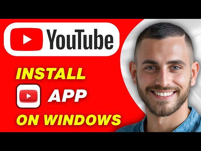 How To Download & Install YouTube App On Windows 11 And 10 PC or Laptop | Easy Guide