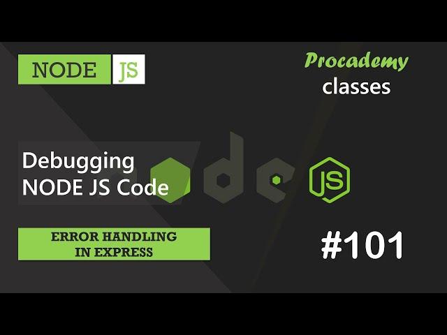 #101 Debugging NODE JS Code | Error Handling in Express | A Complete NODE JS Course