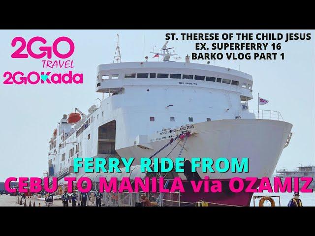 Cebu to Manila via Ozamiz by Ferry | Philippines Ferry Travel via @2GOTravelPH (Part 1)