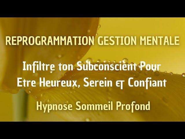 ATTENTION PUISSANTE REPROGRAMMATION SUBCONSCIENT AU BONHEUR CONFIANCE EN SOI (HYPNOSE POUR DORMIR)