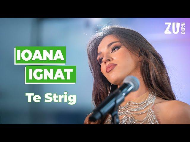 Ioana Ignat - Te Strig (Premieră Live la Radio ZU) #morningzu