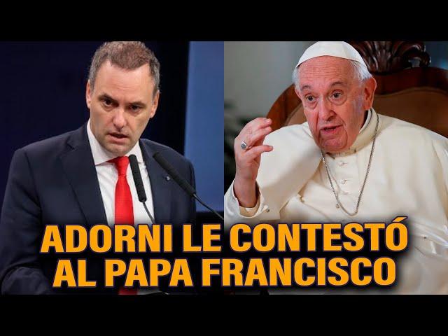 ADORNI LE RESPONDIÓ AL PAPA FRANCISCO | URGENTE MILEI