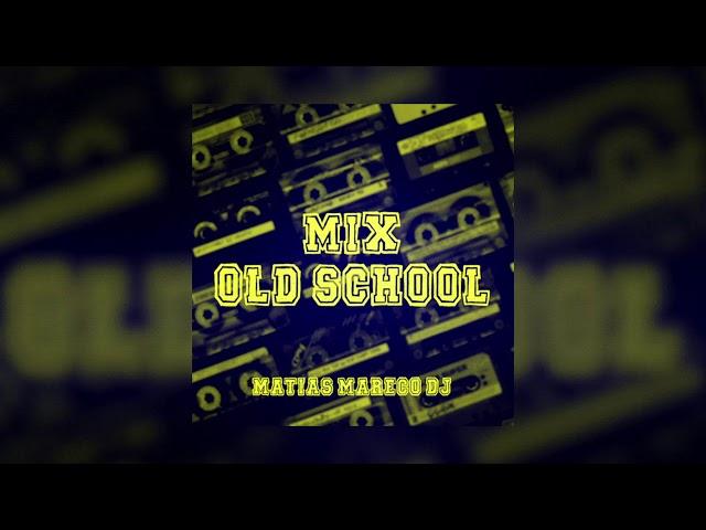 MIX OLD SCHOOL - MATIAS MARECO DJ