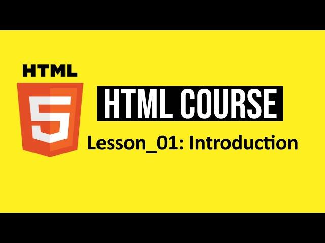 lesson_01: introduction to HTML | HTML Tutorial for Beginners