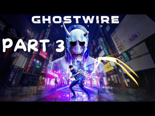 Ghostwire: Tokyo | LIVE | PART 3