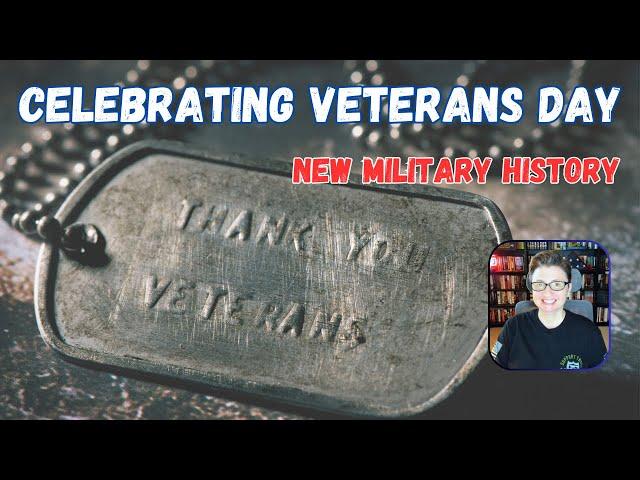 Celebrating Veterans Day! New Military History