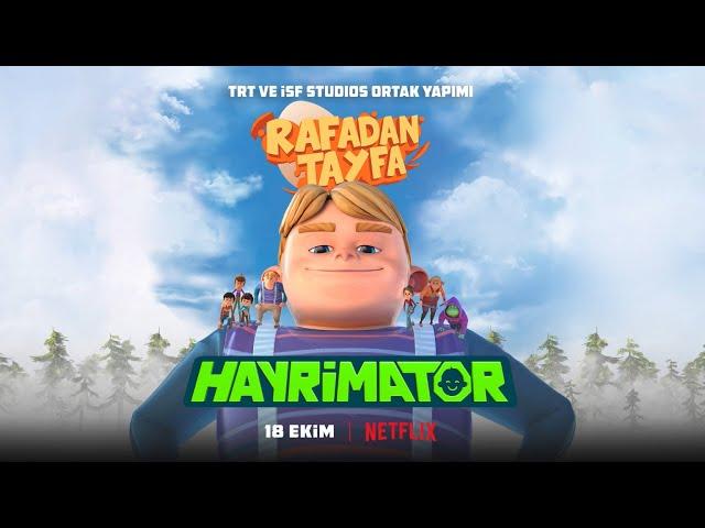 Rafadan Tayfa Hayrimatör 18 Ekim’de Netflix’te