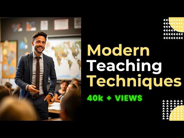 Innovative Teaching Methods in the Modern Classroom 