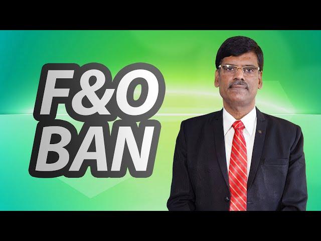 F&O Trading Ban Explained!