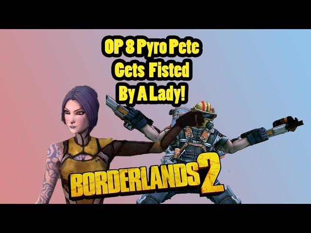 Borderlands 2: Maya Lady Fists Pete at OP 8