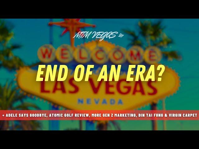 End of A Vegas Era, Aria Surge Food Pricing, Gambler's Pain, Goodbye Adele & Is Atomic Golf Good?