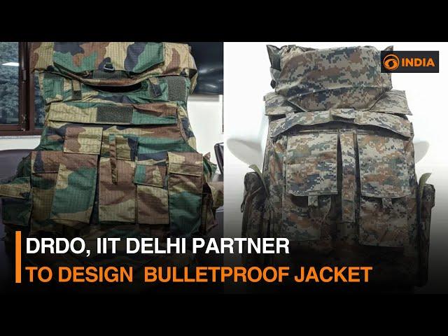 DRDO , IIT Delhi partner to design cold climate gear & Bulletproof Jacket