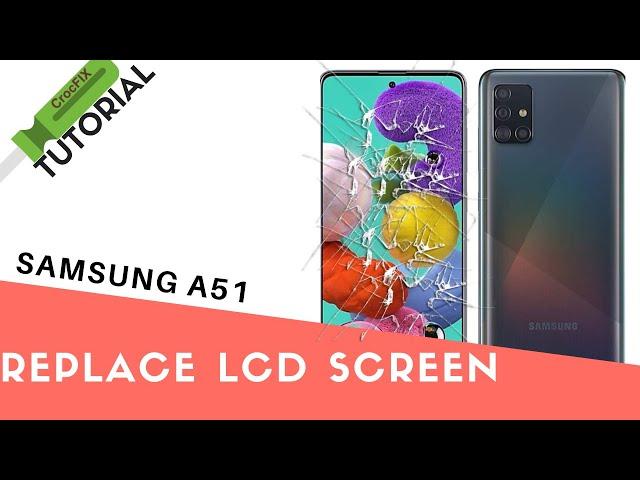Samsung Galaxy A51 teardown - LCD Screen repair & replacement tutorial by CrocFIX