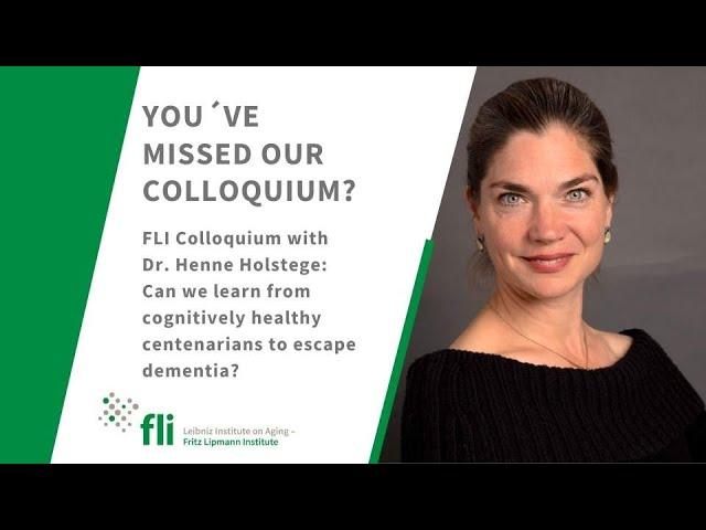 FLI Colloquium with Dr. Henne Holstege