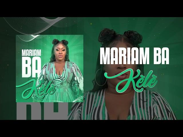 Mariam BA LAGARÉ - KÈLÈ [audio officiel]