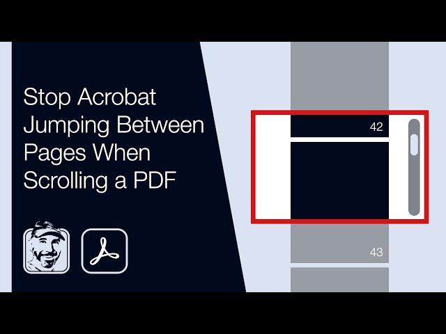 Stop Acrobat Jumping Between Pages When Scrolling a PDF (Smooth Scrolling)