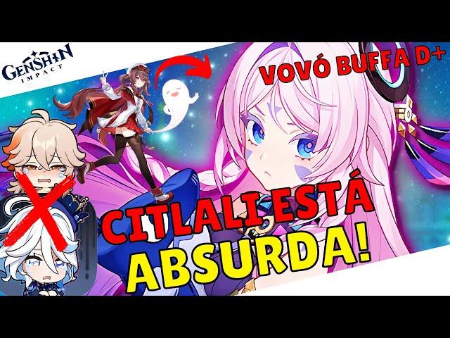 CITLALI ESTÁ DANDO UM BUFF SIMPLESMENTE ABSURDO - GENSHIN IMPACT