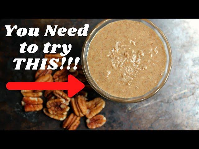 How to make HOMEMADE PECAN BUTTER | Pecan butter HEALTHY