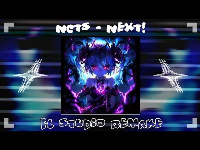 NCTS - NEXT! | FL STUDIO REMAKE