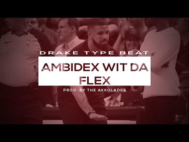 [FREE] Drake Type Beat 2019 Fly - "Ambidex Wit Da Flex" | Type Beat 2019 Banger