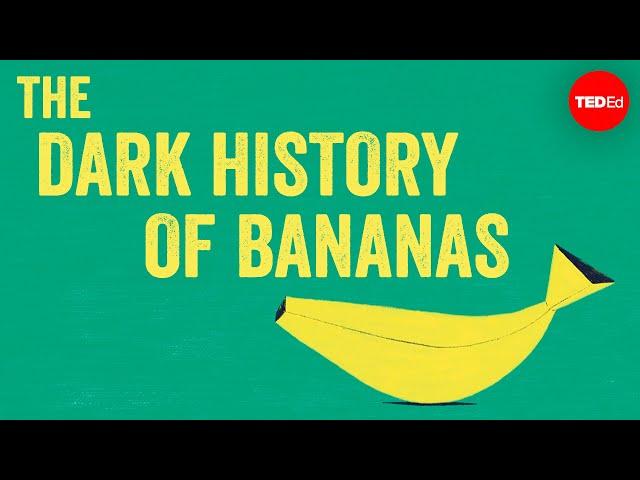 The dark history of bananas - John Soluri