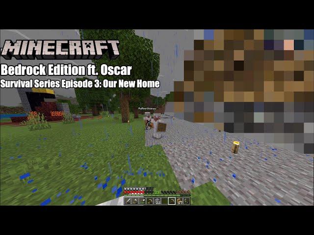 Minecraft Bedrock Survival Series Ft. Oscar Episode 3: Our New Home