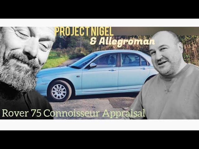 Rover 75 Connoisseur Appraisal With Allegroman!