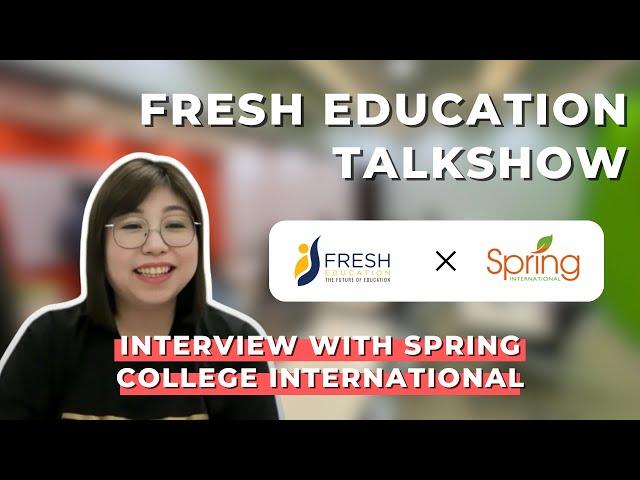 Exploring Spring College International SCI Singapore | Fresh Education Talkshow ft. Michaela Tan