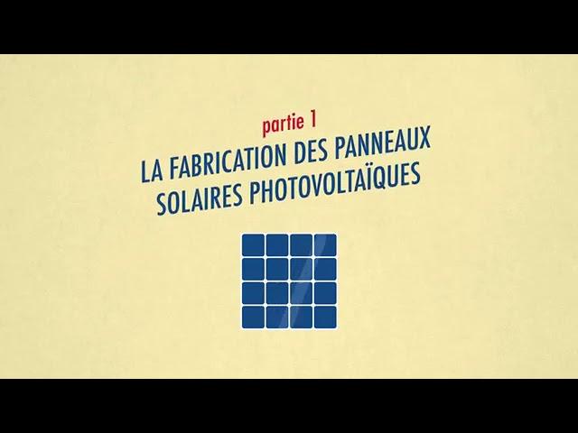 La fabrication des panneaux solaires photovoltaïques - partie 1