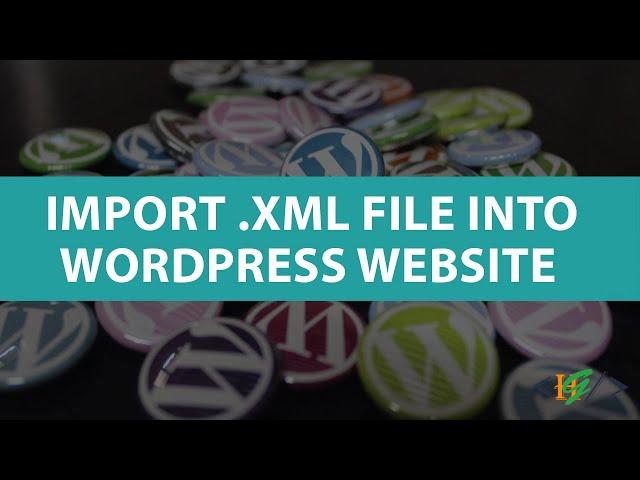 How to Import XML File in WordPress Website