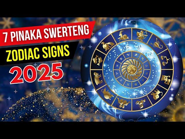 7 Pinaka SWERTENG ZODIAC SIGNS sa 2025: Lucky Zodiac Signs 2025!