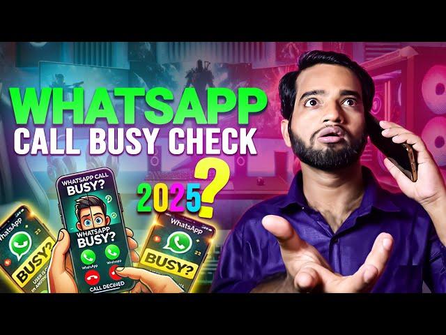 WhatsApp Call Busy Trick in 2025 – Kaise Pata Kare Ki Call Ignore Hua Ya Busy Hai | 