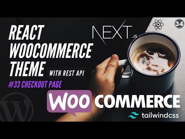 #34 Nextjs WooCommerce Theme With REST API | Customize WooCommerce Checkout Form